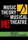 Music Theory for Musical Theatre By John Bell, Steven R. Chicurel Cover Image