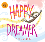 Happy Dreamer By Peter H. Reynolds, Peter H. Reynolds (Illustrator) Cover Image