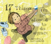 17 Things I'm Not Allowed to Do Anymore By Jenny Offill, Nancy Carpenter (Illustrator) Cover Image