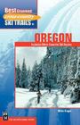 Best Groomed Cross-Country Ski Trails in Oregon: Includes Other Favorite Ski Routes By Mike Bogar Cover Image