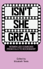 Isn't She Great: Writers on Women Led Comedies from 9 to 5 to Booksmart By Elizabeth Teets (Editor) Cover Image