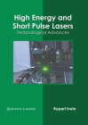 High Energy and Short Pulse Lasers: Technological Advances By Rupert Irwin (Editor) Cover Image