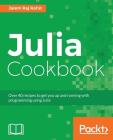 Julia Cookbook By Jalem Raj Rohit Cover Image