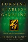 Turning the Tables on Gambling: Hope and Help for Addictive Behavior Cover Image