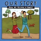 Our Story - How We Became a Family (43): Mum & dad families who used sperm donation (not in a clinic) - single baby Cover Image