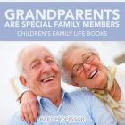 Grandparents Are Special Family Members - Children's Family Life Books Cover Image