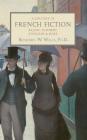 A Century of French Fiction: Balzac, Flaubert, Stendhal and More By Benjamin W. Wells Cover Image