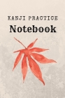Kanji Practice Notebook By Rokuno Designs Cover Image