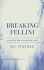 Breaking Fellini By M. E. Purfield Cover Image
