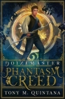 Doizemaster: Phantasm Creed By Tony M. Quintana Cover Image
