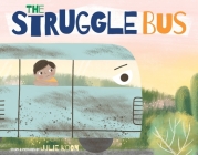 The Struggle Bus By Julie Koon, Nevin Mays (Editor) Cover Image