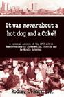 It Was Never About a Hotdog and a Coke By Rodney L. Hurst Cover Image