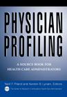Physician Profiling: A Source Book for Health Care Administrators (Jossey-Bass Health) Cover Image