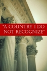 A Country I Do Not Recognize: The Legal Assault on American Values (Hoover Institution Press Publication) Cover Image