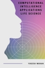 Computational intelligence applications life science By Mohan Yogesh Cover Image