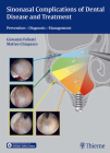 Sinonasal Complications of Dental Disease and Treatment: Prevention - Diagnosis - Management Cover Image