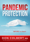 Pandemic Protection: Safe, Natural Ways to Prepare Your Immune System Before You Need It By Don Colbert Cover Image