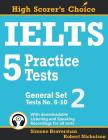 IELTS 5 Practice Tests, General Set 2: Tests No. 6-10 (High Scorer's Choice #4) By Simone Braverman, Robert Nicholson Cover Image