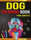 Amazing Dogs Adult Coloring Book: Dog Coloring Pages for Relaxation and Stress Relief By Amelia Sealey Cover Image