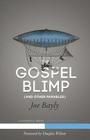 The Gospel Blimp (and Other Parables) By Joseph Bayly, Brandon Chasteen (Editor), Douglas Wilson (Foreword by) Cover Image