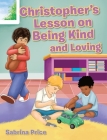 Christopher's Lesson on Being Kind and Loving Cover Image