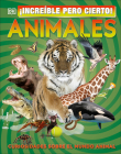 ¡Increíble pero cierto! Animales (It Can't Be True! Animals!) (DK 1,000 Amazing Facts) By DK Cover Image