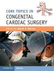 Core Topics in Congenital Cardiac Surgery Cover Image