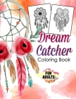 Dream Catcher Coloring Book for Adults: Small Dream Catcher Album Sunflower with Flowers, Feathers, Crystal for Girls and Women By Kasim Pangas Cover Image