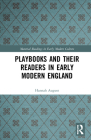 Playbooks and Their Readers in Early Modern England (Material Readings in Early Modern Culture) By Hannah August Cover Image
