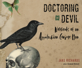 Doctoring the Devil: Notebooks of an Appalachian Conjure Man By Jake Richards, Micah Hanks (Read by) Cover Image