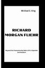 Richard Morgan Fliehr: Beyond the Championship Belts-Life in Spandex and Stardom Cover Image