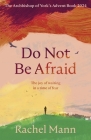 Do Not Be Afraid: The Joy of Waiting in a Time of Fear: The Archbishop of York's Advent Book 2024 By Rachel Mann Cover Image