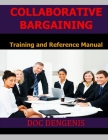 Collaborative Bargaining: Training and Reference Manual By Doc Dengenis Cover Image
