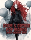 Grim and Gothic Pop Manga: Enter the Darkly Fascinating World of Grim and Gothic Pop Manga: Discover unique, spine-chilling illustrations blendin Cover Image
