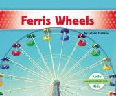 Ferris Wheels By Grace Hansen Cover Image