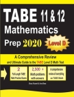 TABE 11 & 12 Mathematics Prep 2020: A Comprehensive Review and Ultimate Guide to the TABE Math Level D Test By Ava Ross, Reza Nazari Cover Image