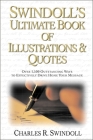 Swindoll's Ultimate Book of Illustrations and Quotes: Over 1,500 Ways to Effectively Drive Home Your Message By Charles R. Swindoll Cover Image