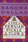 The Persian Pickle Club By Sandra Dallas Cover Image