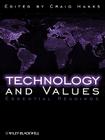Technology and Values: Essential Readings By Craig Hanks (Editor) Cover Image
