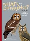 What's the Difference?: 40+ Pairs of the Seemingly Similar By Emma Strack, Guillaume Plantevin (Illustrator) Cover Image