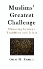 Muslims' Greatest Challenge: Choosing Between Tradition and Islam By Omar M. Ramahi Cover Image