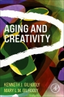 Aging and Creativity By Kenneth J. Gilhooly, Mary L. M. Gilhooly Cover Image