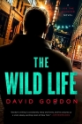 The Wild Life: A Joe the Bouncer Novel By David Gordon Cover Image