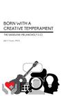 Born With a Creative Temperament: The Sanguine-Melancholy (I-C) Cover Image