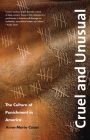 Cruel and Unusual: The Culture of Punishment in America By Anne-Marie Cusac Cover Image