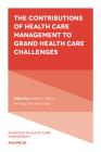 The Contributions of Health Care Management to Grand Health Care Challenges (Advances in Health Care Management) Cover Image