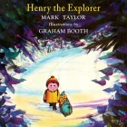 Henry the Explorer By Mark Taylor, Graham Booth (Illustrator) Cover Image