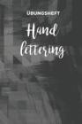 Übungsheft Handlettering: Übungsbuch für Hand lettering - 110 Seiten mit vorbereitetem Muster zum Üben einer schöneren Handschrift By Handlettering With Love Cover Image