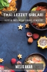 Thai Lezzet Sırları: Egzotik Mutfaktan İlhamlı Yemekler Cover Image
