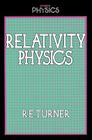 Relativity Physics (Student Physics #170) By R. Turner Cover Image